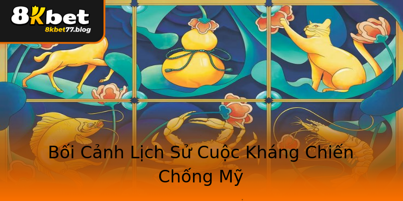 Bối Cảnh Lịch Sử Cuộc Kháng Chiến Chống Mỹ Bối Cảnh Lịch Sử Cuộc Kháng Chiến Chống Mỹ