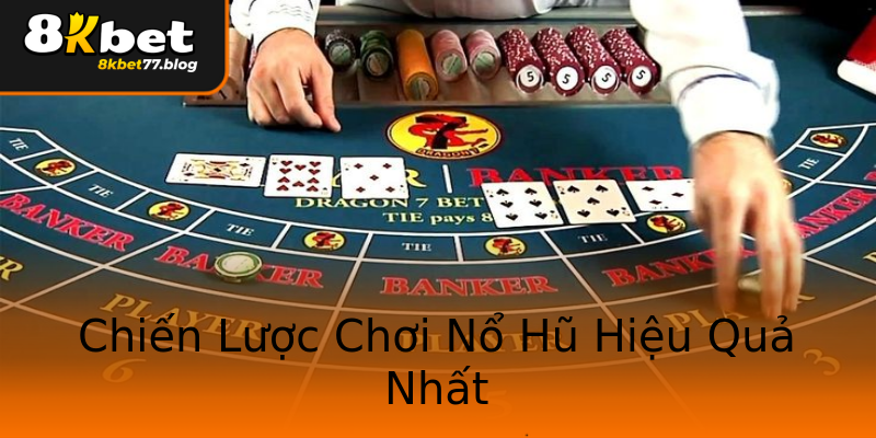Chiến Lược Chơi Nổ Hũ Hiệu Quả Nhất Chiến Lược Chơi Nổ Hũ Hiệu Quả Nhất