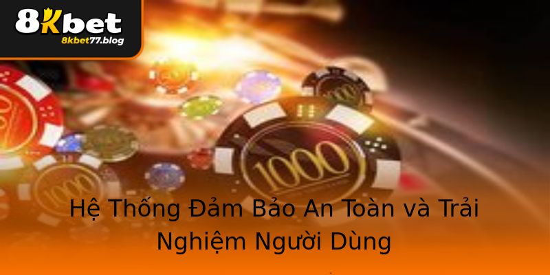 Hệ Thống Đảm Bảo An Toàn và Trải Nghiệm Người Dùng Hệ Thống Đảm Bảo An Toàn và Trải Nghiệm Người Dùng