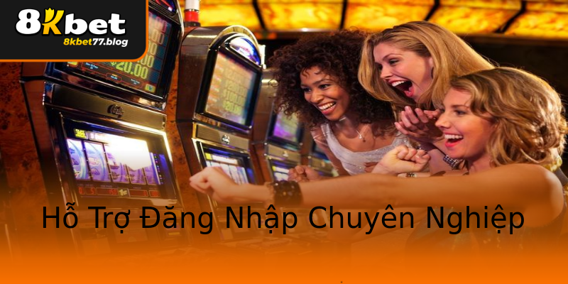 Hỗ Trợ Đăng Nhập Chuyên Nghiệp Hỗ Trợ Đăng Nhập Chuyên Nghiệp