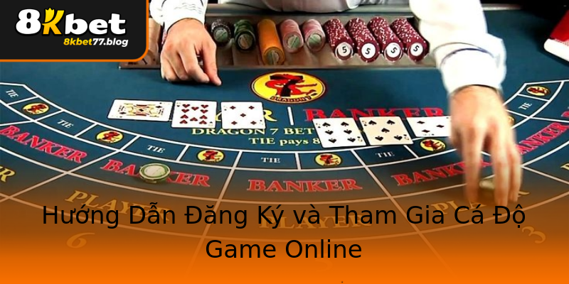 Hướng Dẫn Đăng Ký và Tham Gia Cá Độ Game Online Hướng Dẫn Đăng Ký và Tham Gia Cá Độ Game Online