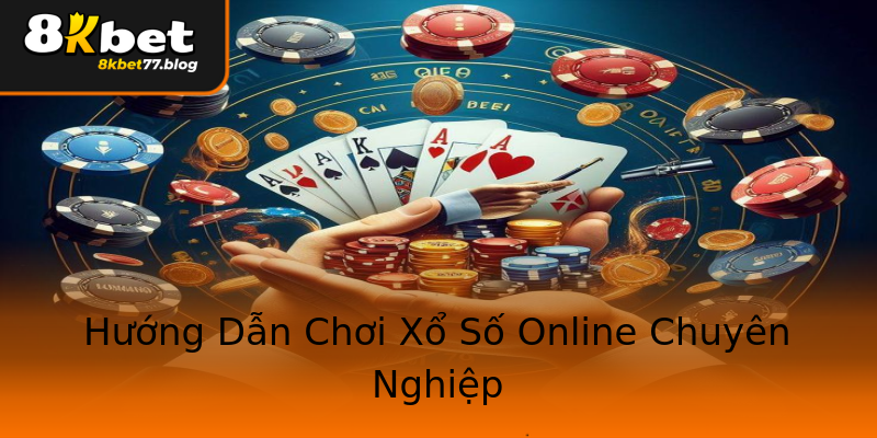 Hướng Dẫn Chơi Xổ Số Online Chuyên Nghiệp Hướng Dẫn Chơi Xổ Số Online Chuyên Nghiệp