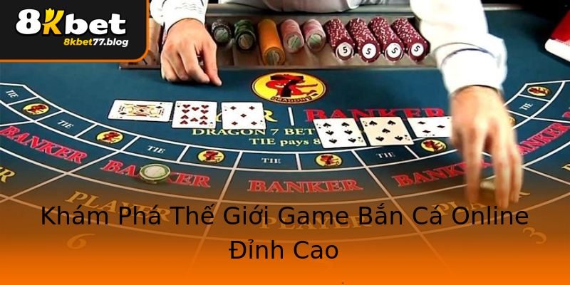 Khám Phá Thế Giới Game Bắn Cá Online Đỉnh Cao Khám Phá Thế Giới Game Bắn Cá Online Đỉnh Cao
