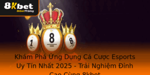 Kham Pha Ung Dung Ca Cuoc Esports Uy Tin Nhat 2025 Trai Nghiem Inh Cao Cung 8Kbet