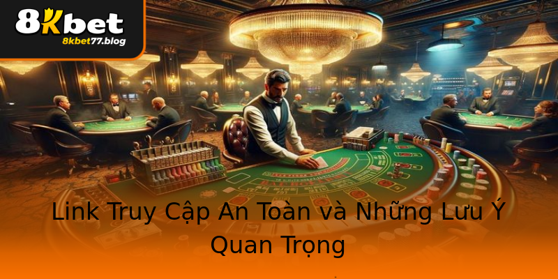 Link Truy Cập An Toàn và Những Lưu Ý Quan Trọng Link Truy Cập An Toàn và Những Lưu Ý Quan Trọng